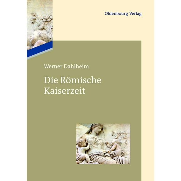 Die Römische Kaiserzeit, (Hardcover)