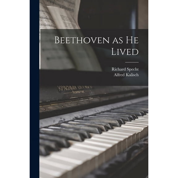 Beethoven as He Lived, (Paperback)
