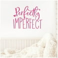 thumbnail image 3 of Perfectly Imperfect Motivational Vinyl Lettering Wall Decal Sticker Inspirational Decals Laptop Stickers Size: 12.5"H x 16"L - Color: Dark Pink, 3 of 5