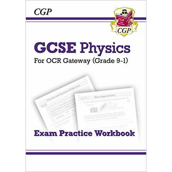 Grade 9-1 Gcse Physics: Ocr Gateway Exam Practice Workbook