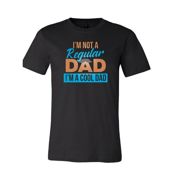 I'm Not a Regular Dad I'm a Cool Dad T-Shirt