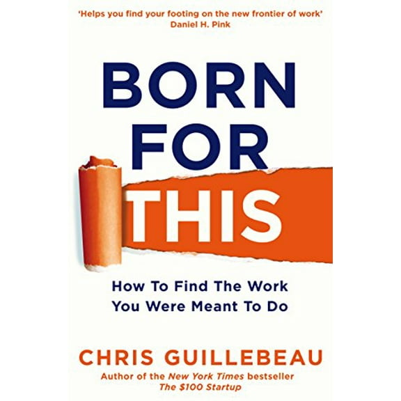 Born for This : How to Find the Work You Were Meant to Do