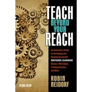 Angle View: Teach Beyond Your Reach: An Instructor's Guide to Developing and Running Successful Distance Learning Classes, Workshops, Training Sessions, and More [Paperback - Used]
