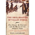 thumbnail image 1 of Pre-Owned The Drillmaster of Valley Forge: The Baron de Steuben and the Making of the American Army (Paperback) 0061451649 9780061451645, 1 of 1