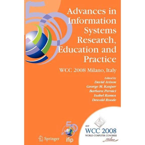 IFIP Advances in Information and Communi Advances in Information Systems Research, Education and Practice: Ifip 20th World Computer Congress, Tc 8, Information S, Book 274, (Paperback)