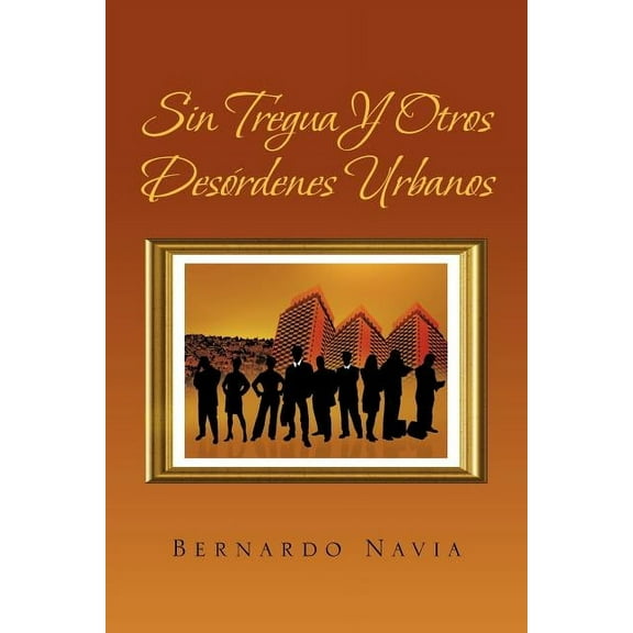 Sin Tregua y Otros Desordenes Urbanos (Paperback)