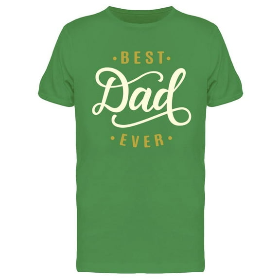 Best Dad Ever! Design Tee Men's -Image by Shutterstock
