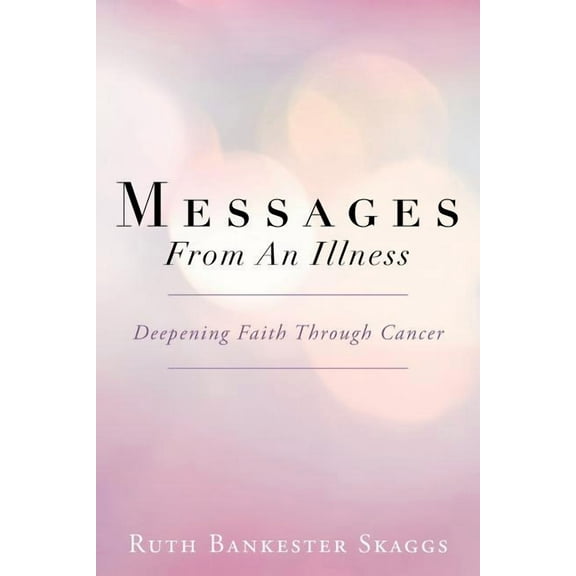 Messages from an Illness : Deepening Faith Through Cancer