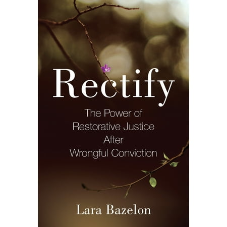 Rectify : The Power of Restorative Justice After Wrongful