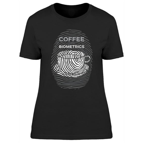 Coffee In My Biometrics T-Shirt Women -Image by Shutterstock, Female x-Large