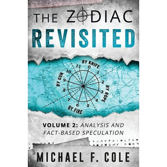 The Zodiac Revisited The Zodiac Revisited: Analysis and Fact-Based Speculation, Book 2, (Paperback)