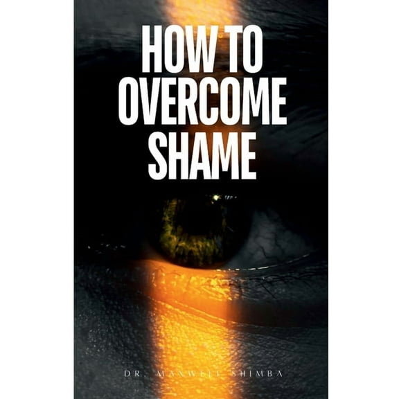 How to Overcome Shame, (Paperback)