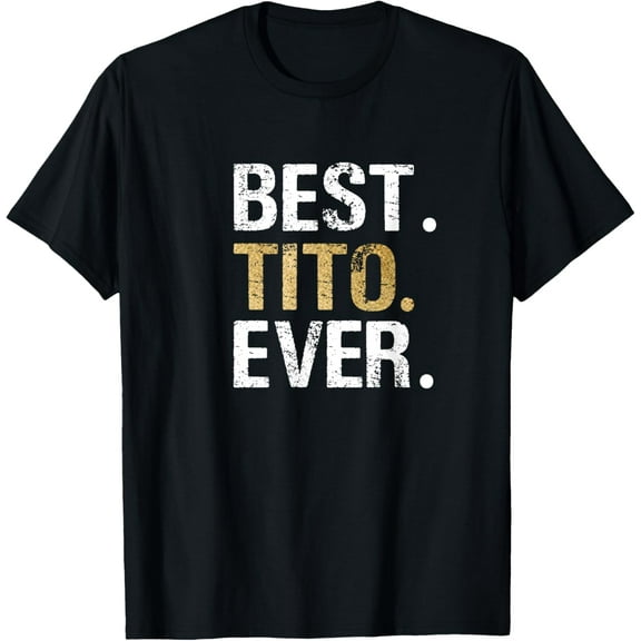 t-shirtBest Tito Ever Gift for Spanish Mexican Grandpa T-Shirt mens t shirt，black，women，funny，misfits，men，journey