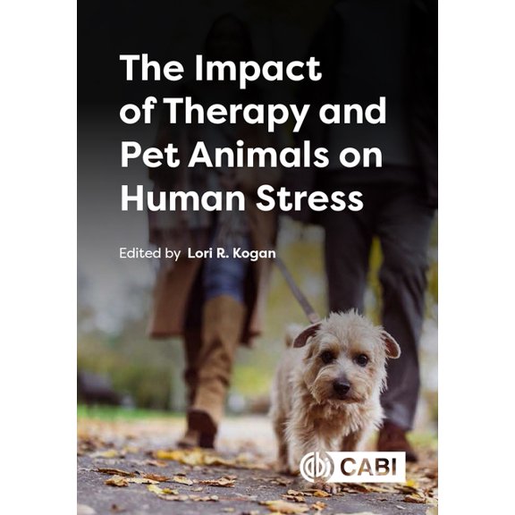 The Impact of Therapy and Pet Animals on Human Stress, (Hardcover)