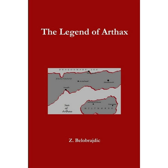 The Legend of Arthax, (Paperback)