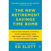The New Retirement Savings Time Bomb: How to Take Financial Control, Avoid Unnecessary Taxes, and Combat the Latest Thre, (Paperback)