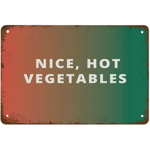 Vintage Metal Tin Sign Only Nice Hot Vegetables Wall Art Orange Green Poster Suitable for Home and Kitchen Bar Cafe Garage Wall Decor 8x12 Inch Creative Tin Signs Antique Tin Sign Funny Novelty Signs