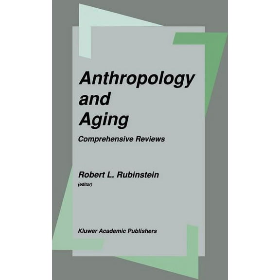 Anthropology and Aging: Comprehensive Reviews, (Hardcover)