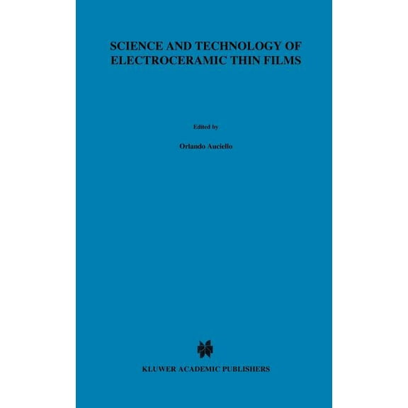 NATO Science Series E: Science and Technology of Electroceramic Thin Films, Book 284, (Hardcover)