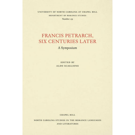 North Carolina Studies in the Romance La Francis Petrarch, Six Centuries Later: A Symposium, Book 159, (Paperback)