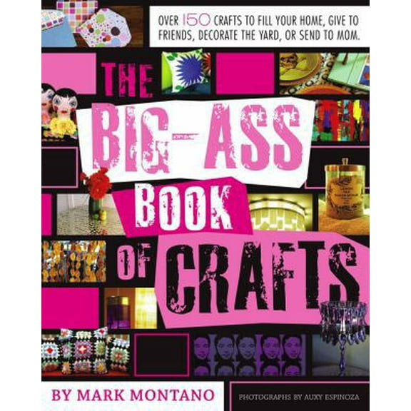 Pre-Owned The Big-Ass Book of Crafts (Paperback) 1416937854 9781416937852