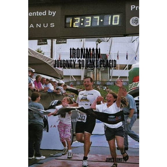 Ironman: Journey to Lake Placid, (Paperback)