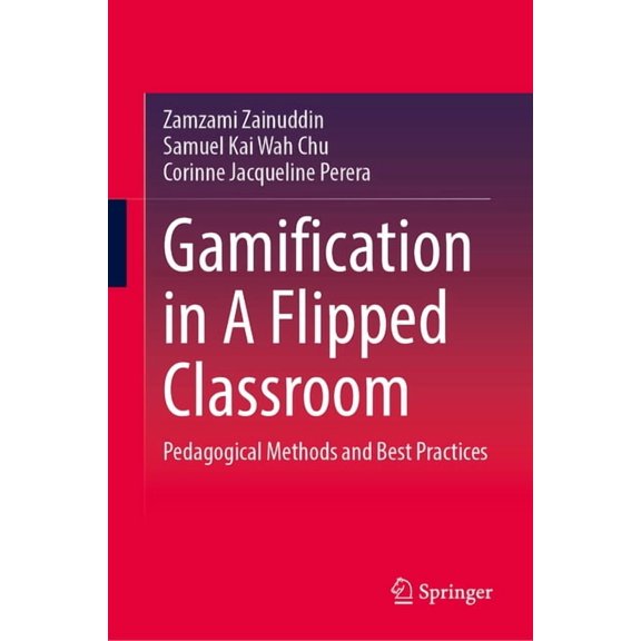 Gamification in a Flipped Classroom: Pedagogical Methods and Best Practices, (Hardcover)
