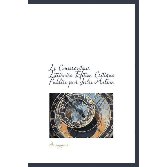 Le Conservateur Litt Raire Edition Critique Publi E Par Jules Marsan (Hardcover)