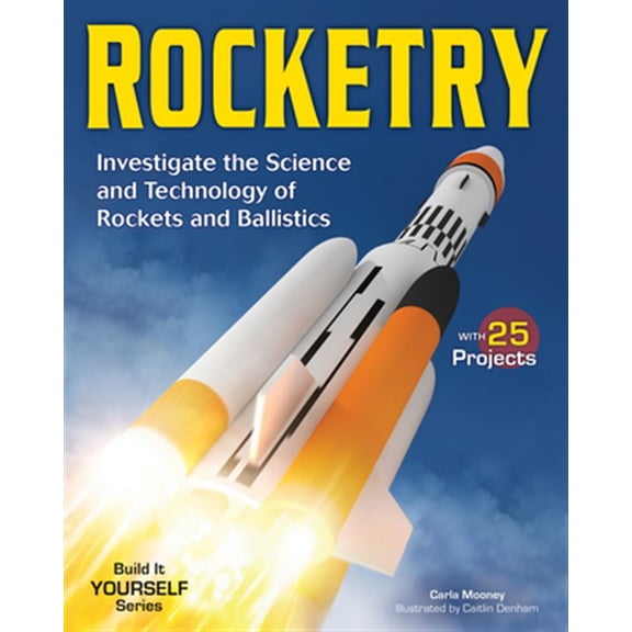 Pre-Owned ROCKETRY: Investigate the Science and Technology of Rockets and Ballistics (Build It Yourself) Paperback