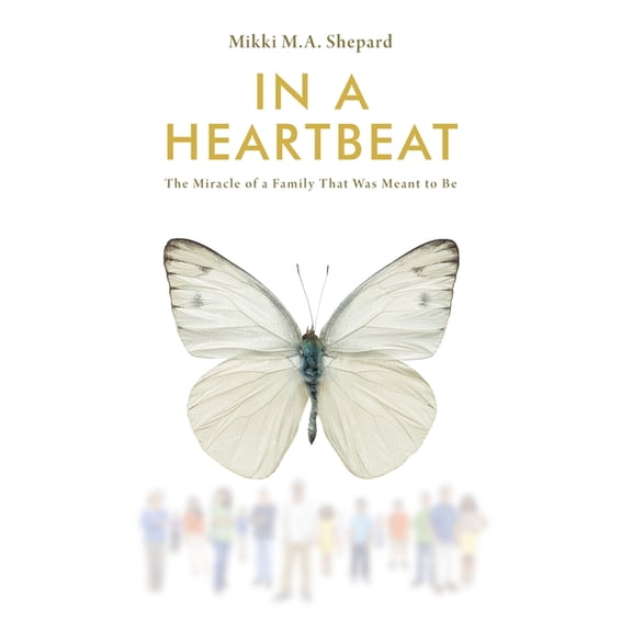 In a Heartbeat: The Miracle of a Family That Was Meant to Be (Hardcover)