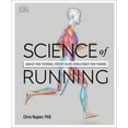 thumbnail image 1 of Pre-Owned Science of Running: Analyze your Technique, Prevent Injury, Revolutionize your Training (DK Science of), 1 of 1