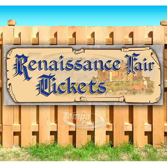 Renaissance Fair Tickets 13 oz Vinyl Banner With Metal Grommets