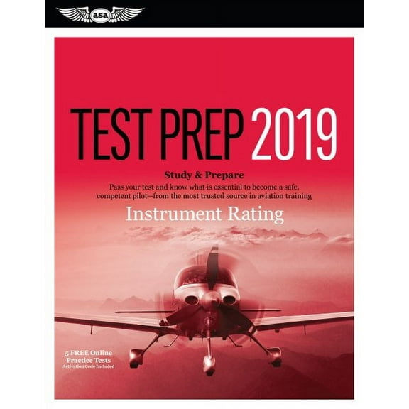 Test Prep: Instrument Rating Test Prep 2019: Study & Prepare: Pass Your Test and Know What Is Essential to Become a Safe, Competent Pilot from the Most Trusted Source in Aviation Training (Paperback)