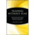 thumbnail image 1 of Pre-Owned Trading Without Fear: Eliminating Emotional Decisions with Arms Trading Strategies (Hardcover) 0471137480 9780471137481, 1 of 1