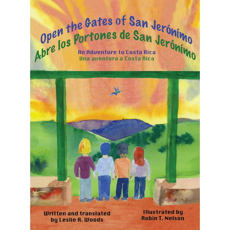Colibri Children's Adventures: Open the Gates of San Jerónímo: An Adventure to Costa Rica