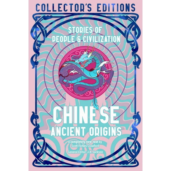 Flame Tree Collector's Editions Chinese Ancient Origins: Stories of People & Civilization, (Hardcover)