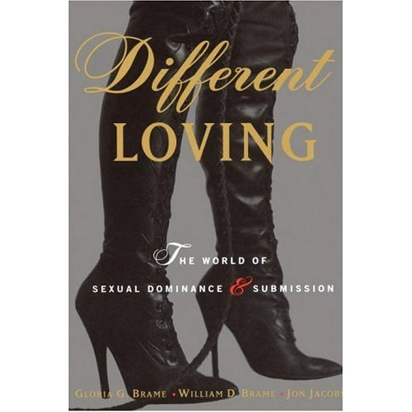 Different Loving : A Complete Exploration of the World of Sexual Dominance and Submission 9780679769569 Used / Pre-owned