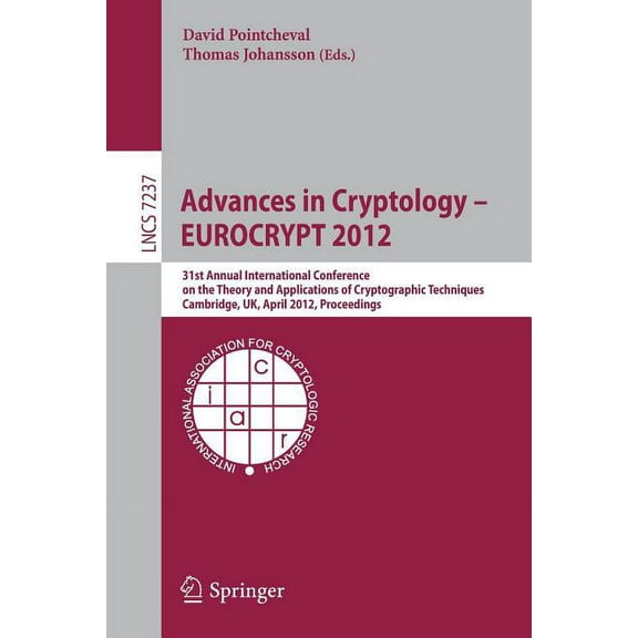 Advances in Cryptology - Eurocrypt 2012: 31st Annual International Conference on the Theory and Applications of Cryptogr, (Paperback)