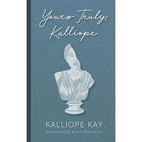 Yours Truly, Kalliope, (Paperback)