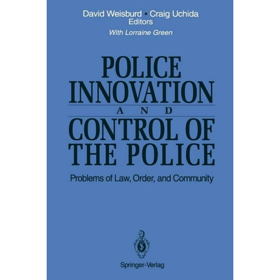 Police Innovation and Control of the Police: Problems of Law, Order, and Community, (Paperback)