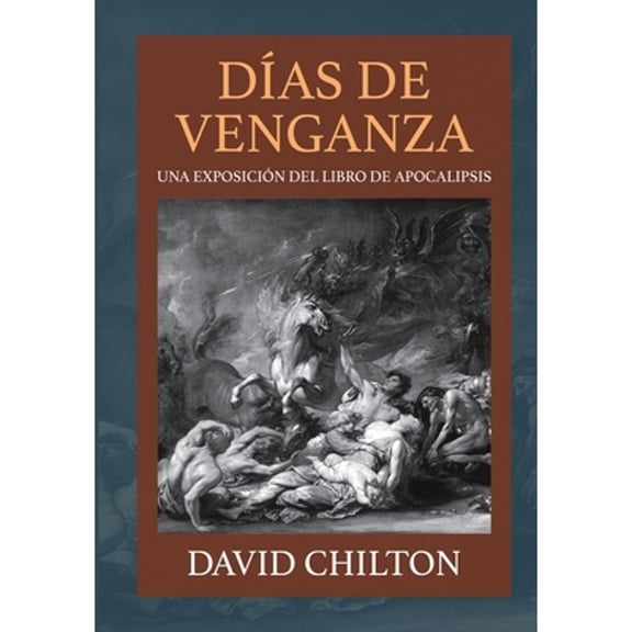 Dias de Venganza: Una exposición del libro de Apocalipsis (Paperback)