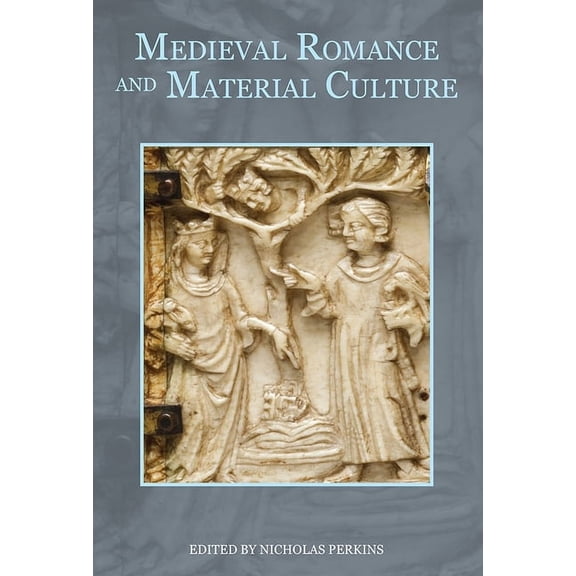 Studies in Medieval Romance: Medieval Romance and Material Culture (Hardcover)