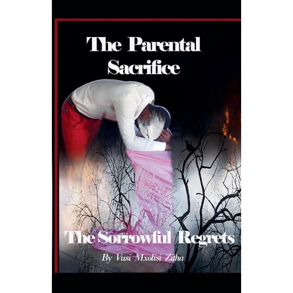 The Parental Sacrifice, (Paperback)