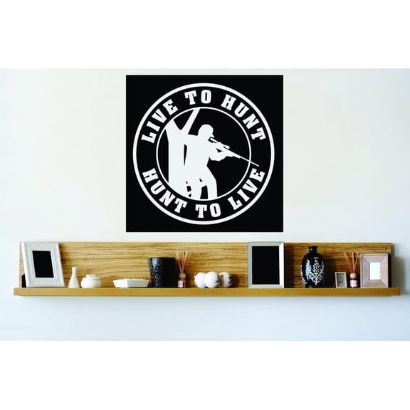 Custom Decals To Live Hunting Quote Man 18X18 Inches