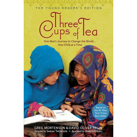 Three Cups of Tea: Young Readers Edition : One Man's Journey to Change the World... One Child at a (The 3 Best Asses In The World)
