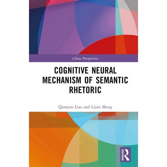 China Perspectives Cognitive Neural Mechanism of Semantic Rhetoric, (Hardcover)
