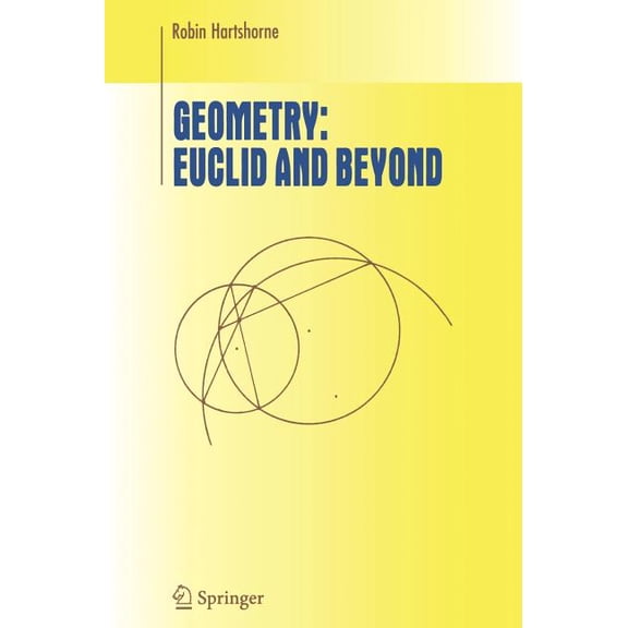 Undergraduate Texts in Mathematics Geometry: Euclid and Beyond, (Hardcover)