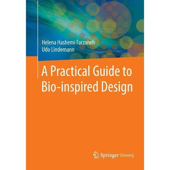 A Practical Guide to Bio-Inspired Design, (Paperback)