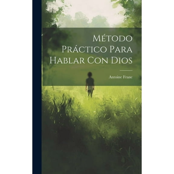 Método Práctico Para Hablar Con Dios (Hardcover)