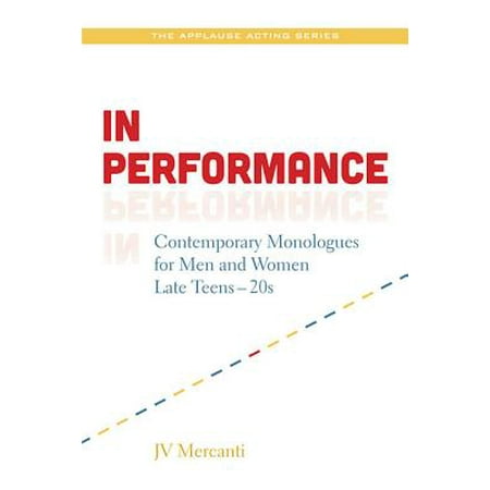 In Performance : Contemporary Monologues for Men and Women Late Teens to